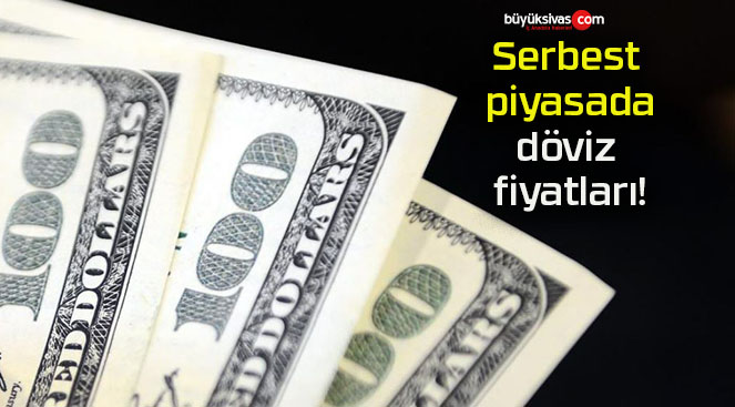 Serbest piyasada döviz fiyatları!