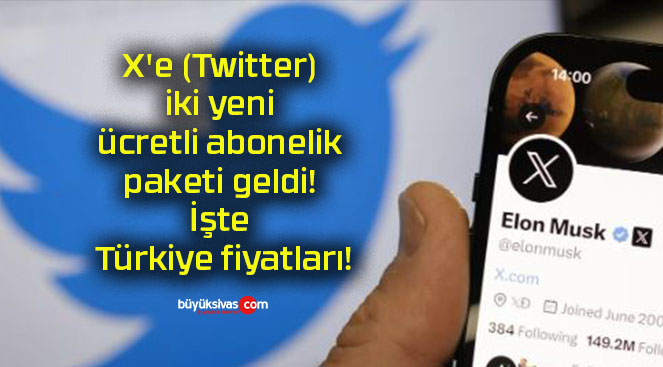 X’e (Twitter) iki yeni ücretli abonelik paketi geldi! İşte Türkiye fiyatları!