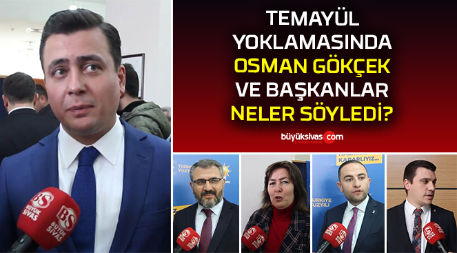 AK Parti Sivas temayül yoklamasında başkanlar neler söyledi?