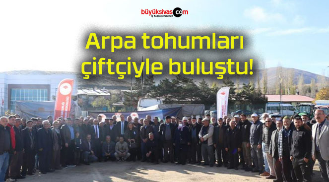 Arpa tohumları çiftçiyle buluştu!