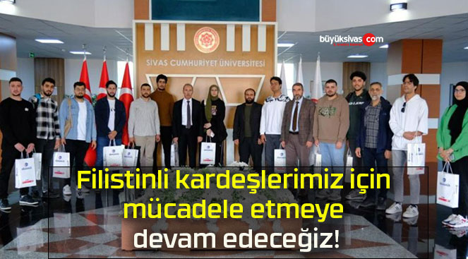 Filistinli kardeşlerimiz için mücadele etmeye devam edeceğiz!