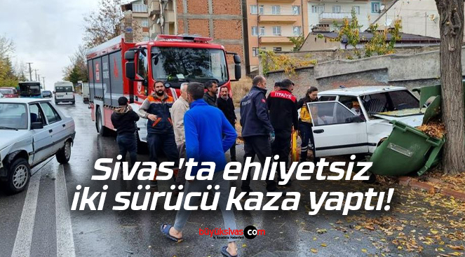 Sivas’ta ehliyetsiz iki sürücü kaza yaptı! Dikkat ikisi de ehliyetsiz