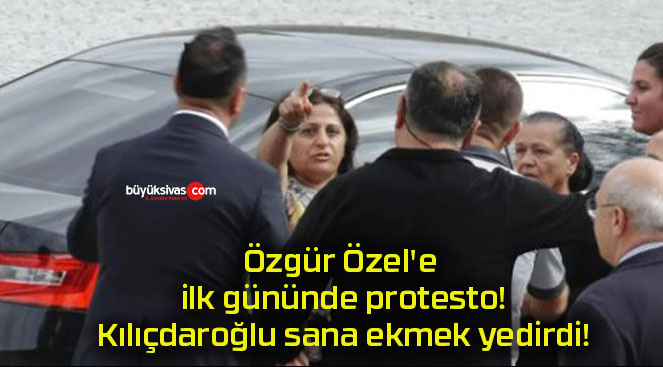 Özgür Özel’e ilk gününde protesto! Kılıçdaroğlu sana ekmek yedirdi!