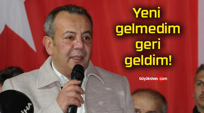 Yeni gelmedim geri geldim!