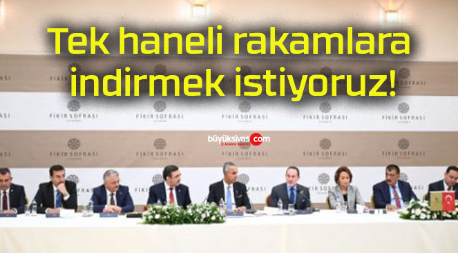 Tek haneli rakamlara indirmek istiyoruz!