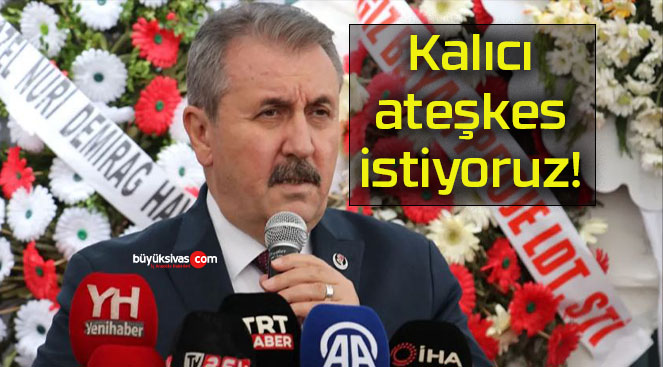 Kalıcı ateşkes istiyoruz!