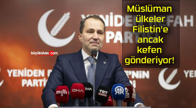 Müslüman ülkeler Filistin’e ancak kefen gönderiyor!