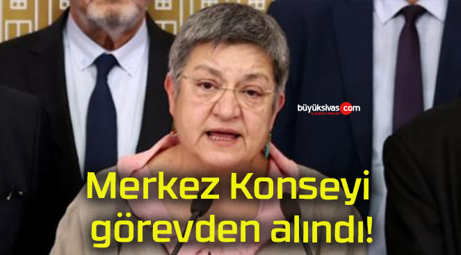 Merkez Konseyi görevden alındı!