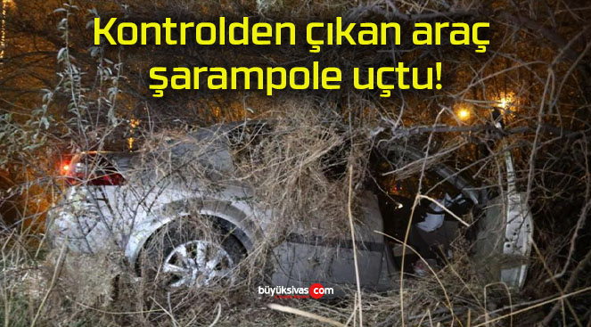 Kontrolden çıkan araç şarampole uçtu!