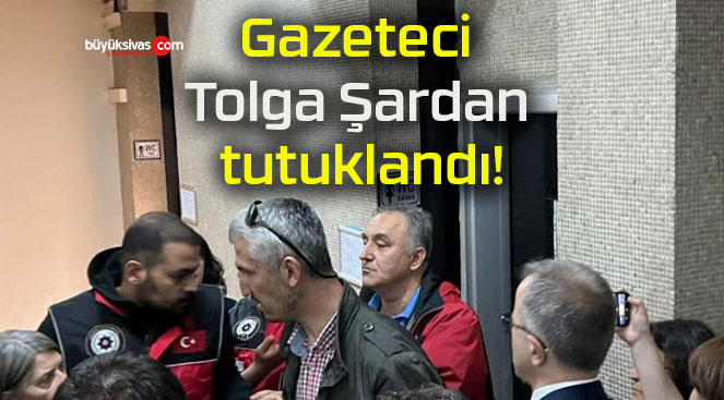 Gazeteci Tolga Şardan tutuklandı!
