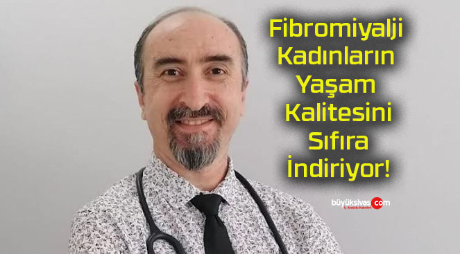 Fibromiyalji Kadınların Yaşam Kalitesini Sıfıra İndiriyor!