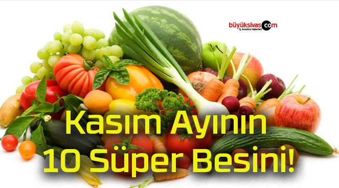 Kasım Ayının 10 Süper Besini!