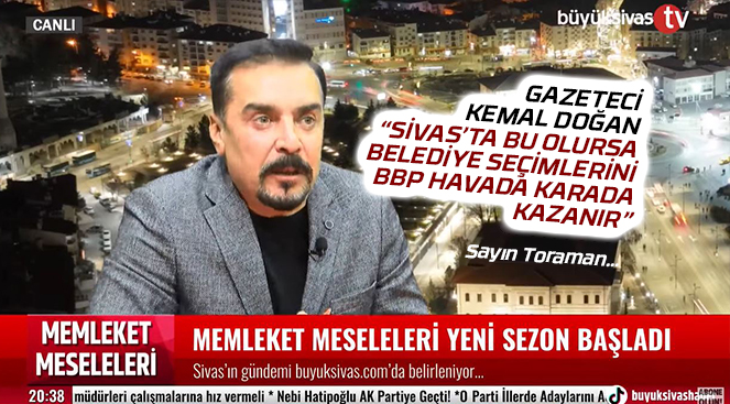 Usta Gazeteci Kemal Doğan Bu Şartlar Sağlanırsa BBP Seçimi Kazanır