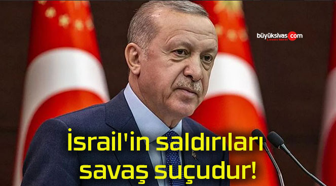 İsrail’in saldırıları savaş suçudur!