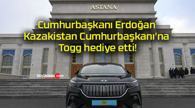 Cumhurbaşkanı Erdoğan Kazakistan Cumhurbaşkanı’na Togg hediye etti!