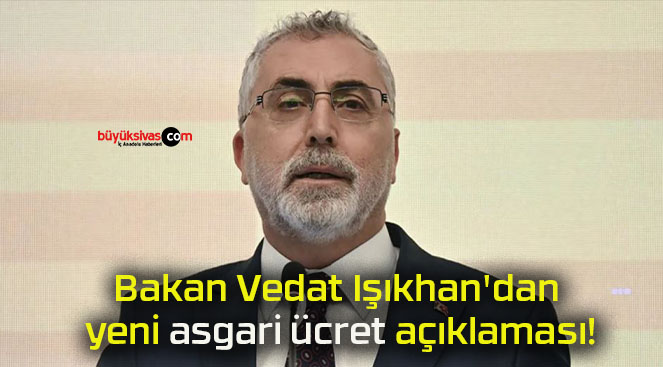 Bakan Vedat Işıkhan’dan yeni asgari ücret açıklaması!