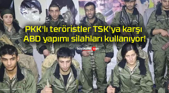 PKK’lı teröristler TSK’ya karşı ABD yapımı silahları kullanıyor!