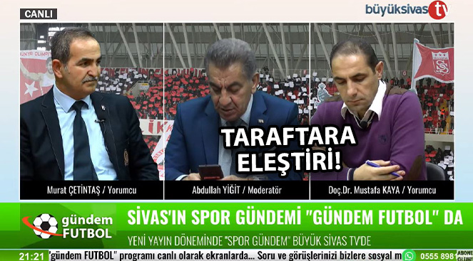 “Gündem Futbol” da İstanbul’daki Sivasspor taraftarlarına eleştiri