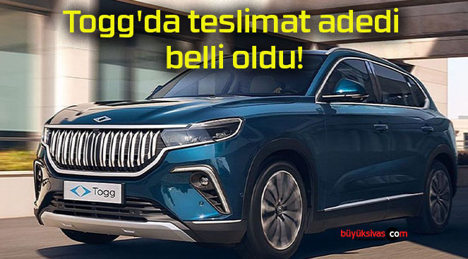 Togg’da teslimat adedi belli oldu!