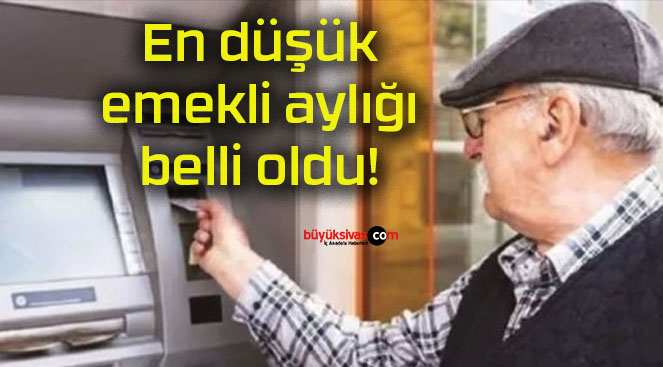 En düşük emekli aylığı belli oldu!