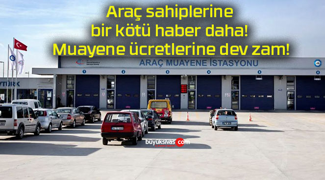 Araç sahiplerine bir kötü haber daha! Muayene ücretlerine dev zam!