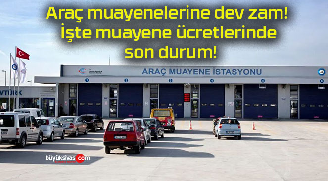 Araç muayenelerine dev zam! İşte muayene ücretlerinde son durum!