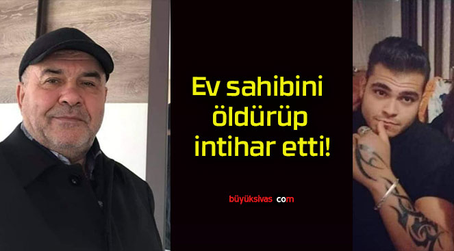 Ev sahibini öldürüp intihar etti!