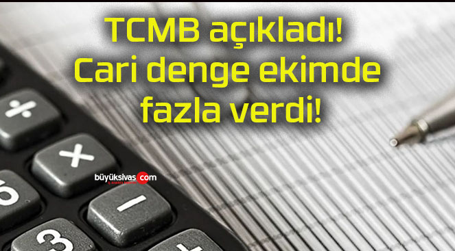 TCMB açıkladı! Cari denge ekimde fazla verdi!