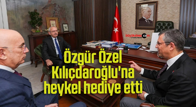 Özgür Özel Kılıçdaroğlu’na heykel hediye etti
