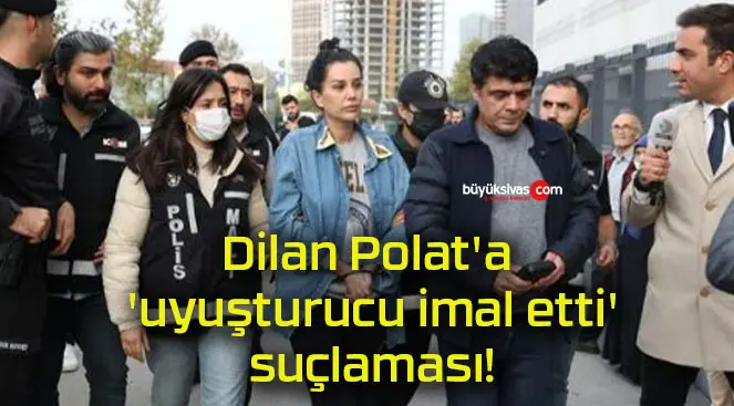 Dilan Polat’a ‘uyuşturucu imal etti’ suçlaması!