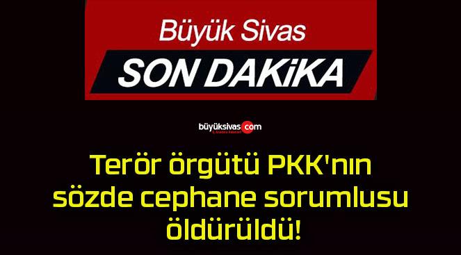 Terör örgütü PKK’nın sözde cephane sorumlusu öldürüldü!