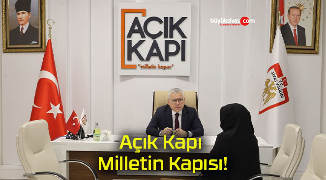 Açık Kapı Milletin Kapısı!
