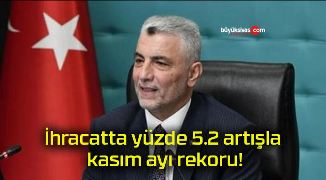 İhracatta yüzde 5.2 artışla kasım ayı rekoru!