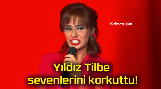 Yıldız Tilbe sevenlerini korkuttu!