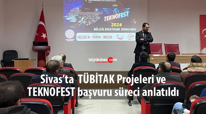 Sivas’ta TÜBİTAK Projeleri ve TEKNOFEST başvuru süreci anlatıldı