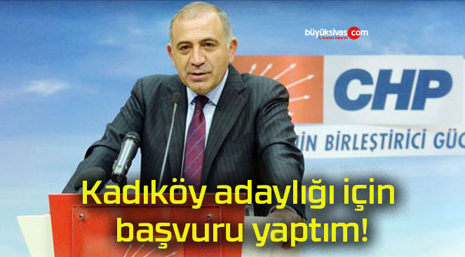 Kadıköy adaylığı için başvuru yaptım!