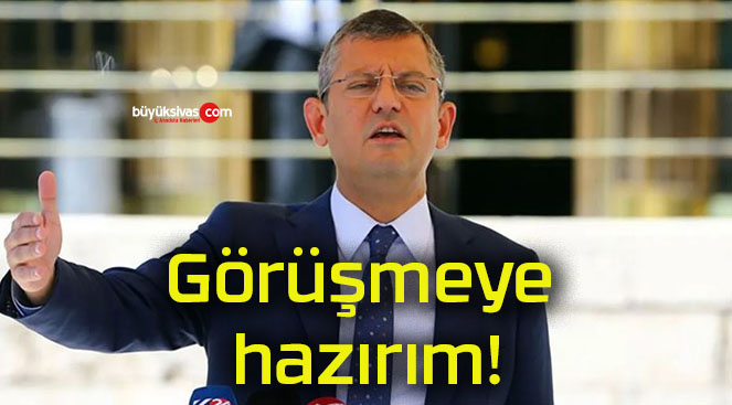 Görüşmeye hazırım!