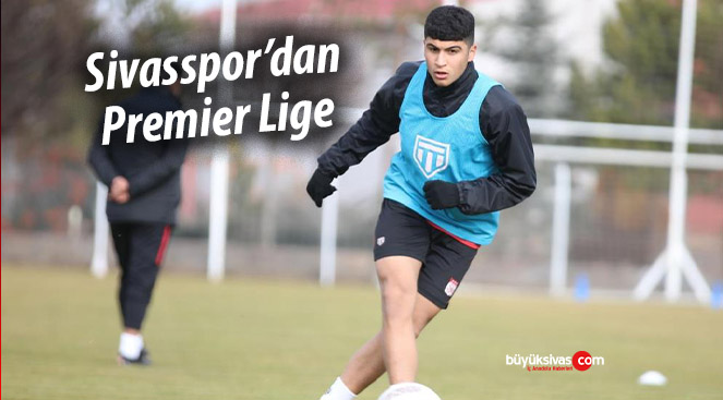 Sivasspor’un genç yıldızı Brentford’a gidiyor