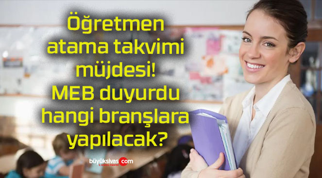 Öğretmen atama takvimi müjdesi! MEB duyurdu hangi branşlara yapılacak?