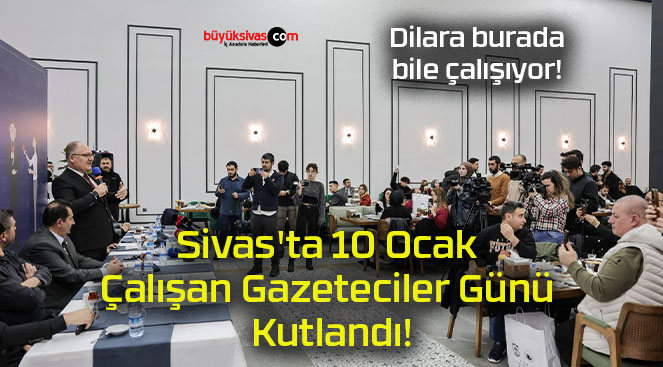 Sivas’ta 10 Ocak Çalışan Gazeteciler Günü Kutlandı!