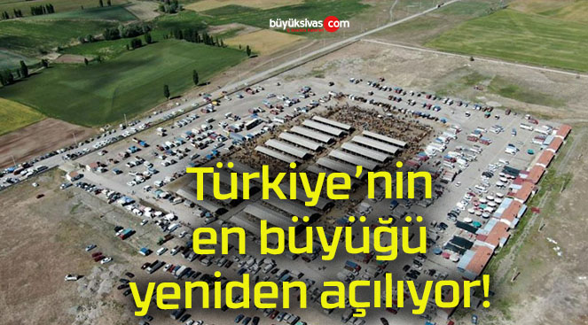 Türkiye’nin en büyüğü yeniden açılıyor!
