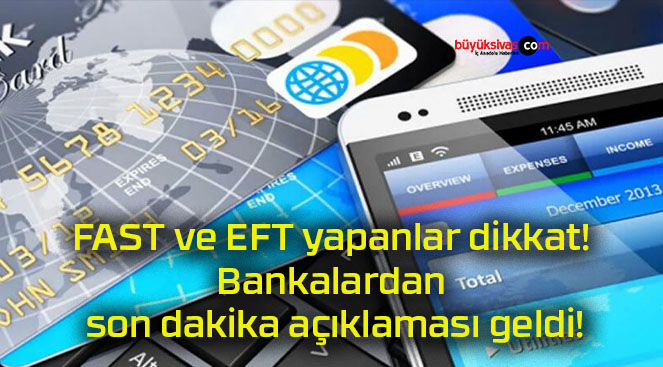 FAST ve EFT yapanlar dikkat! Bankalardan son dakika açıklaması geldi!