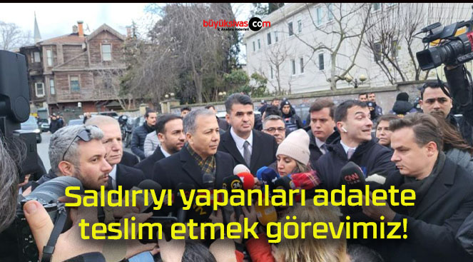 Saldırıyı yapanları adalete teslim etmek görevimiz!