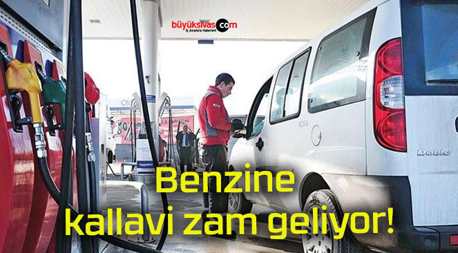 Benzine kallavi zam geliyor!