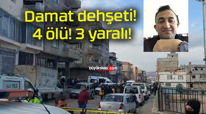 Damat dehşeti! 4 ölü! 3 yaralı!