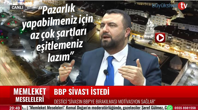 Murat Toraman “Sivas’ın seçimsiz olarak BBP’ye bırakılması doğru olmaz”