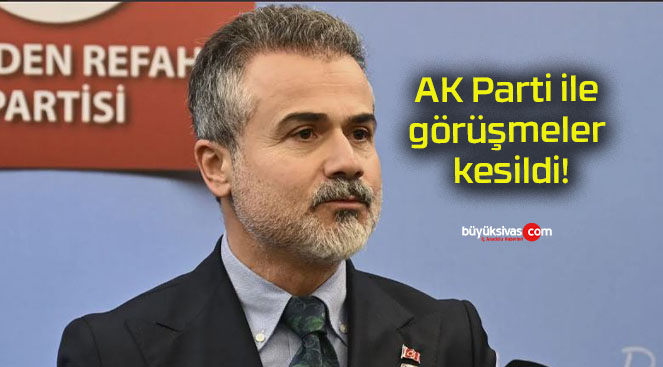 AK Parti ile görüşmeler kesildi!