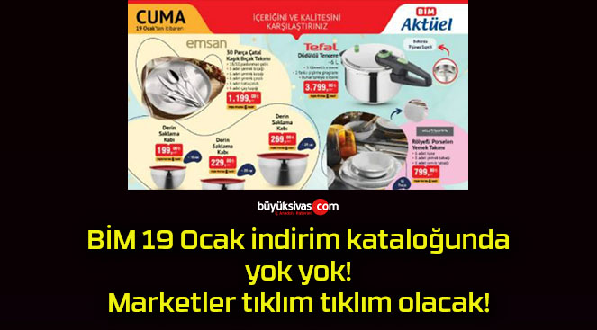 BİM 19 Ocak indirim kataloğunda yok yok! Marketler tıklım tıklım olacak!