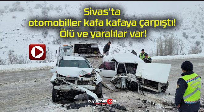 Sivas’ta otomobiller kafa kafaya çarpıştı!  Ölü ve yaralılar var!