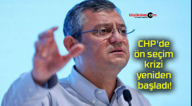 31 Mart’a sayılı günler kala CHP’de ön seçim krizi yeniden başladı!